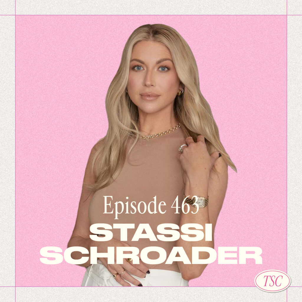 #463- Stassi Schroeder - The Bossticks