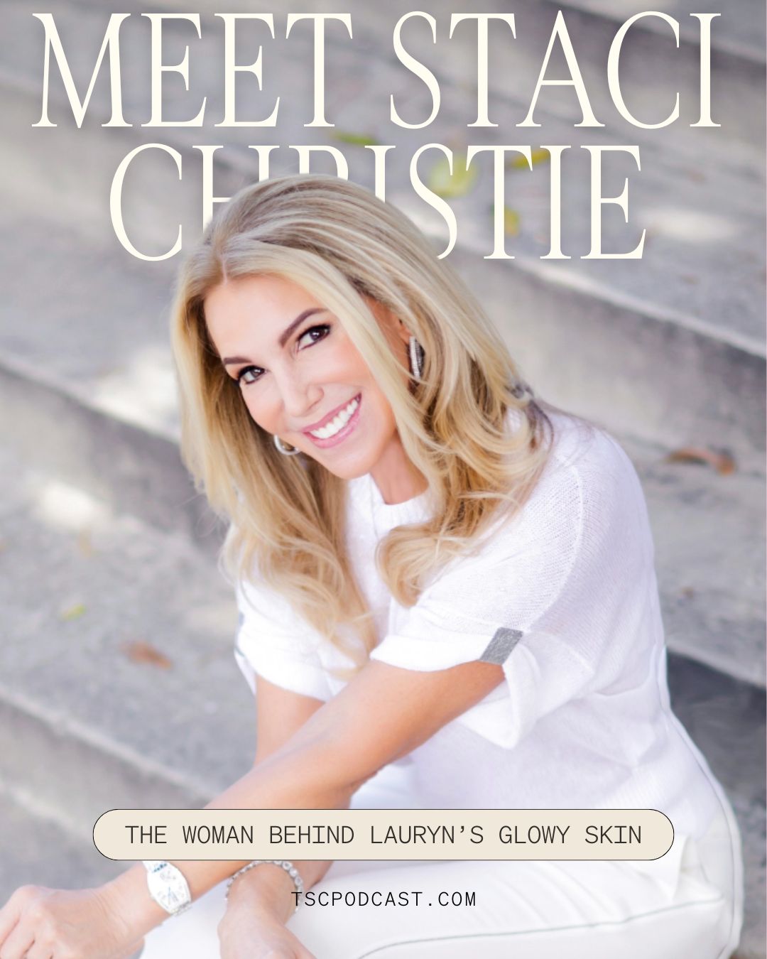 Meet Staci Christie: The Woman Behind Lauryn's Glowy Skin