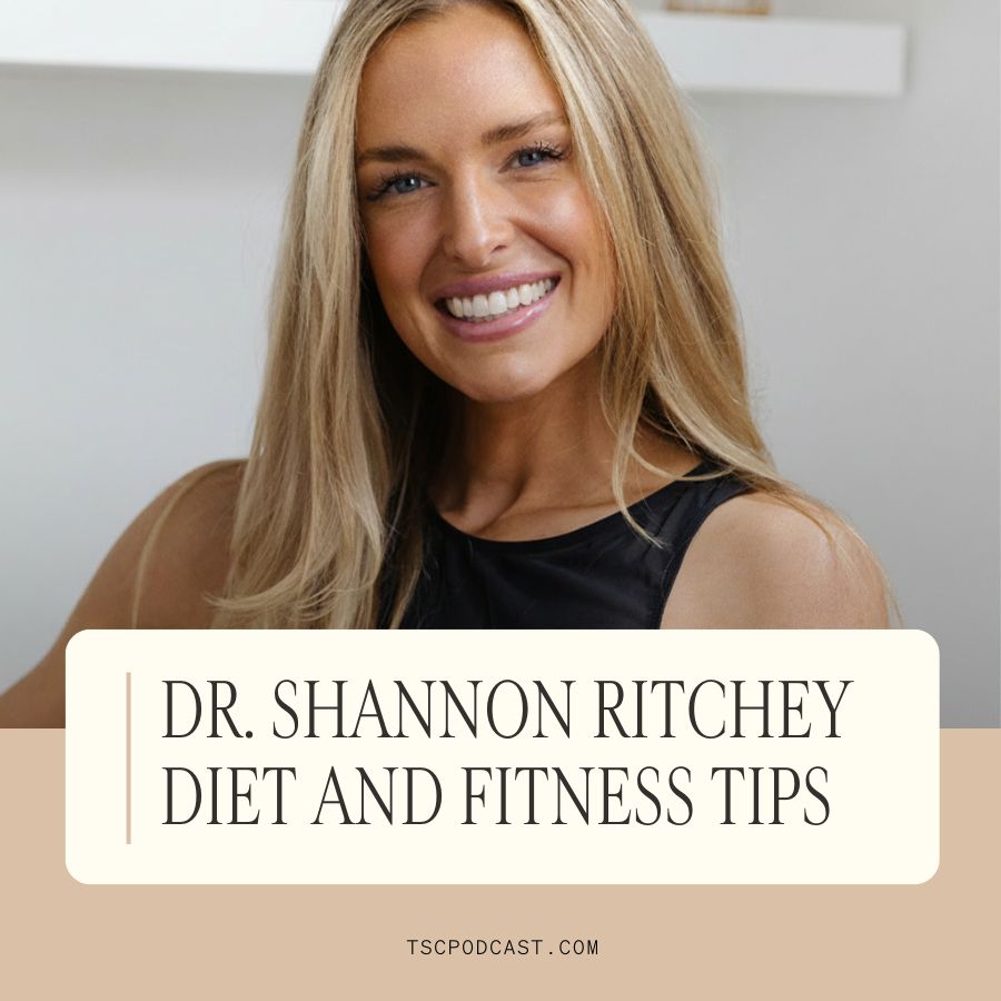 Dr. Shannon Ritchey Diet and Fitness Tips