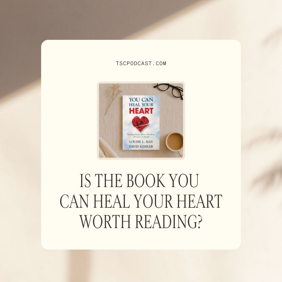 Is the Book You Can Heal Your Heart Worth Reading?