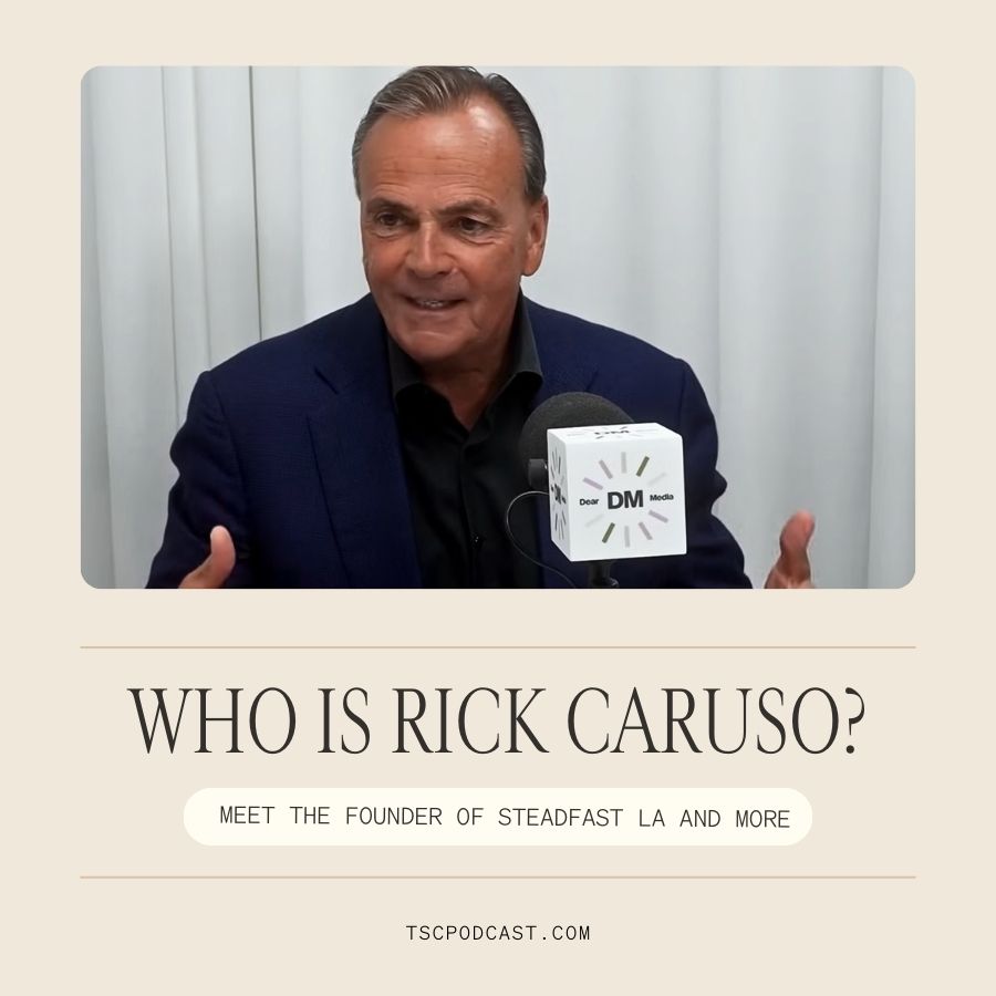 Who Is Rick Caruso? Meet the Founder of Steadfast LA and More