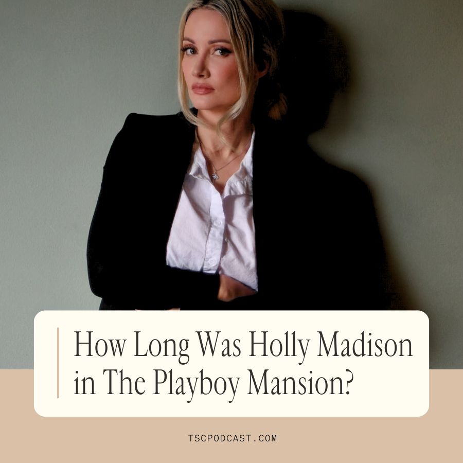 How long was Holly Madison in the Playboy Mansion?