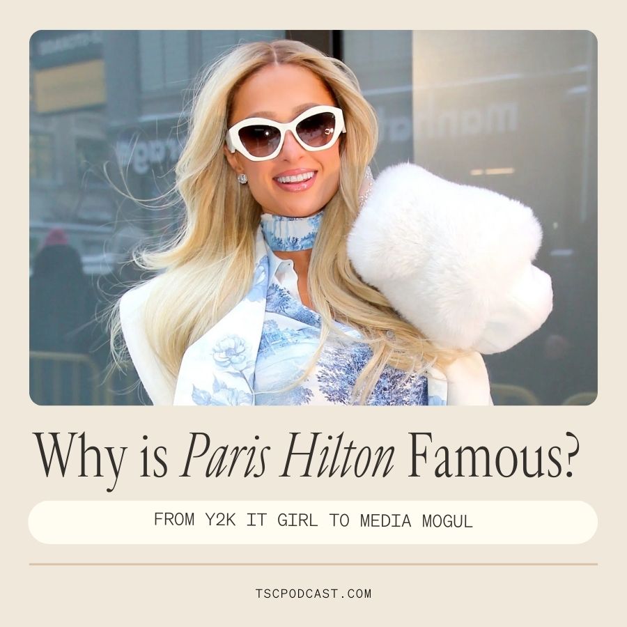 Why is Paris Hilton Famous? From Y2K It Girl to Media Mogul