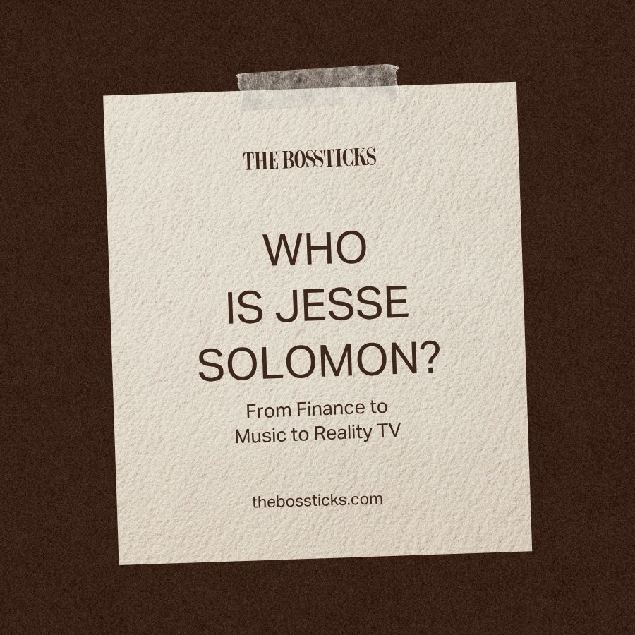 Who Is Jesse Solomon From Finance to Music to Reality TV