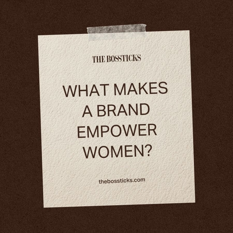 What Makes a Brand Empower Women